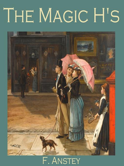 Title details for The Magic H's by F. Anstey - Wait list